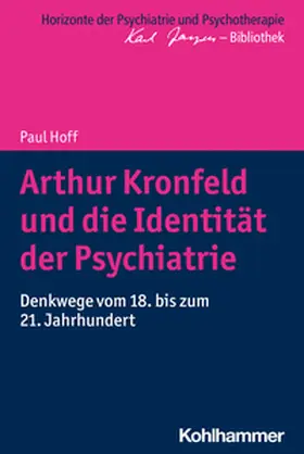 Hoff / Bormuth / Heinz | Arthur Kronfeld und die Identität der Psychiatrie | E-Book | sack.de