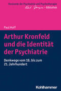Hoff / Bormuth / Heinz |  Arthur Kronfeld und die Identität der Psychiatrie | eBook | Sack Fachmedien