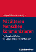 Thiesemann |  Mit älteren Menschen kommunizieren | eBook | Sack Fachmedien