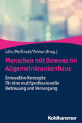 Löhr / Meißnest / Volmar |  Menschen mit Demenz im Allgemeinkrankenhaus | eBook | Sack Fachmedien