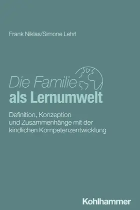 Niklas / Lehrl |  Die Familie als Lernumwelt | Buch |  Sack Fachmedien