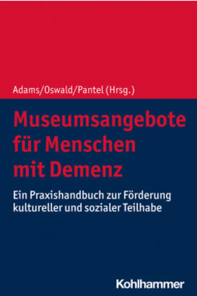Adams / Oswald / Pantel | Museumsangebote für Menschen mit Demenz | Buch | 978-3-17-033044-3 | sack.de