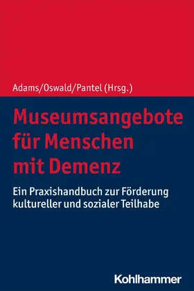 Adams / Oswald / Pantel |  Museumsangebote für Menschen mit Demenz | eBook | Sack Fachmedien