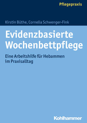 Büthe / Schwenger-Fink | Evidenzbasierte Wochenbettpflege | Buch | 978-3-17-033092-4 | sack.de