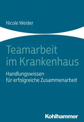 Weider | Teamarbeit im Krankenhaus | Buch | 978-3-17-033100-6 | sack.de