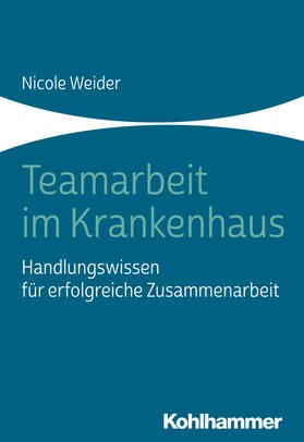 Weider | Teamarbeit im Krankenhaus | Buch | 978-3-17-033100-6 | sack.de