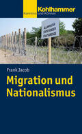 Jacob |  Migration und Nationalismus | Buch |  Sack Fachmedien