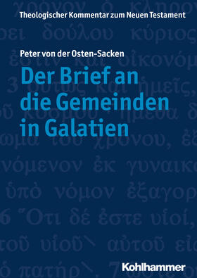 von der Osten-Sacken | Der Brief an die Gemeinden in Galatien | Buch | 978-3-17-033339-0 | sack.de