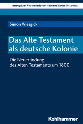 Wiesgickl |  Das Alte Testament als deutsche Kolonie | Buch |  Sack Fachmedien