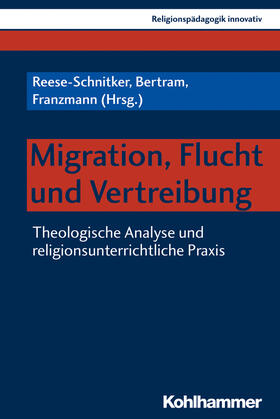 Reese-Schnitker / Bertram / Franzmann |  Migration, Flucht und Vertreibung | Buch |  Sack Fachmedien