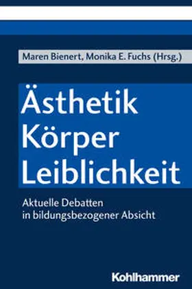 Bienert / Fuchs / Atteneder |  Ästhetik - Körper - Leiblichkeit | Buch |  Sack Fachmedien