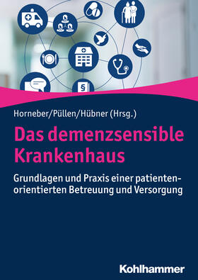 Horneber / Püllen / Hübner | Das demenzsensible Krankenhaus | Buch | 978-3-17-033435-9 | sack.de