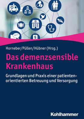 Horneber / Püllen / Hübner | Das demenzsensible Krankenhaus | E-Book | sack.de
