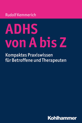 Kemmerich | ADHS von A bis Z | Buch | 978-3-17-033447-2 | sack.de