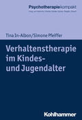 In-Albon / Pfeiffer / Freyberger |  In-Albon, T: Verhaltenstherapie im Kindes- und Jugendalter | Buch |  Sack Fachmedien