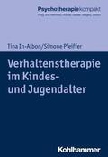 In-Albon / Pfeiffer / Heinrichs |  Verhaltenstherapie im Kindes- und Jugendalter | eBook | Sack Fachmedien