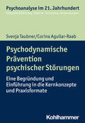Taubner / Aguilar-Raab |  Psychodynamische Prävention psychischer Störungen | Buch |  Sack Fachmedien