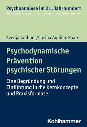 Taubner / Aguilar-Raab / Benecke | Psychodynamische Prävention psychischer Störungen | E-Book | sack.de