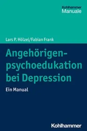 Hölzel / Frank |  Angehörigenpsychoedukation bei Depression | eBook | Sack Fachmedien