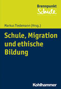 Tiedemann / Berger / Schubarth |  Schule, Migration und ethische Bildung | Buch |  Sack Fachmedien