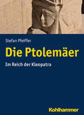Pfeiffer |  Die Ptolemäer | eBook | Sack Fachmedien