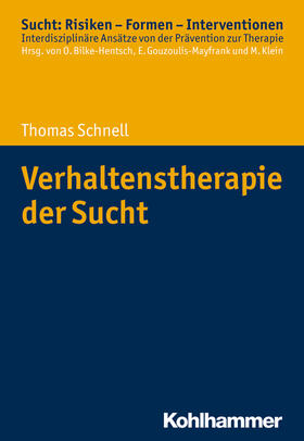 Schnell / Bilke-Hentsch / Gouzoulis-Mayfrank | Verhaltenstherapie der Sucht | E-Book | sack.de