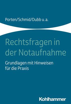 Porten / Schmid / Dubb | Rechtsfragen in der Notaufnahme | E-Book | sack.de