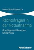 Porten / Schmid / Dubb |  Rechtsfragen in der Notaufnahme | eBook | Sack Fachmedien