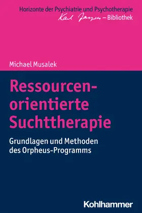 Musalek / Bormuth / Heinz |  Ressourcenorientierte Suchttherapie | Buch |  Sack Fachmedien