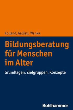 Kolland / Gallistl / Wanka | Bildungsberatung für Menschen im Alter | E-Book | sack.de
