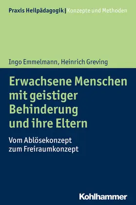 Greving / Emmelmann |  Erwachsene Menschen mit geistiger Behinderung und ihre Eltern | eBook | Sack Fachmedien