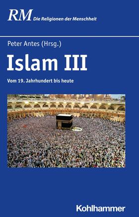 Antes / Hutter / Rüpke | Islam III | E-Book | sack.de