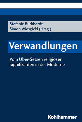 Burkhardt / Wiesgickl | Verwandlungen | Buch | 978-3-17-034052-7 | sack.de