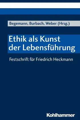 Begemann / Burbach / Weber | Ethik als Kunst der Lebensführung | E-Book | sack.de