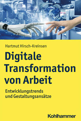 Hirsch-Kreinsen | Hirsch-Kreinsen, H: Digitale Transformation von Arbeit | Buch | 978-3-17-034106-7 | sack.de