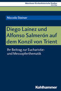 Steiner / Bischof / Unterburger |  Steiner, N: Diego Laínez und Alfonso Salmerón auf dem Konzil | Buch |  Sack Fachmedien