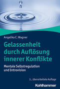 Wagner |  Gelassenheit durch Auflösung innerer Konflikte | Buch |  Sack Fachmedien