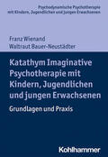 Wienand / Bauer-Neustädter |  Katathym Imaginative Psychotherapie mit Kindern, Jugendlichen und jungen Erwachsenen | Buch |  Sack Fachmedien
