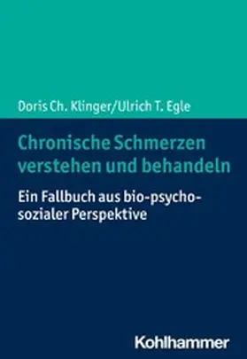 Egle / Klinger |  Chronische Schmerzen verstehen und behandeln | eBook | Sack Fachmedien
