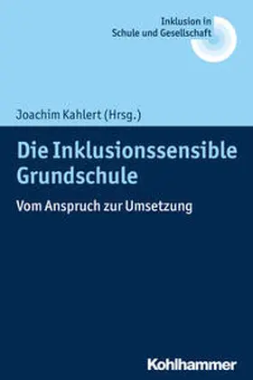 Kahlert |  Die Inklusionssensible Grundschule | Buch |  Sack Fachmedien