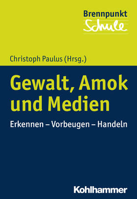 Paulus | Gewalt, Amok und Medien | Buch | 978-3-17-034258-3 | sack.de