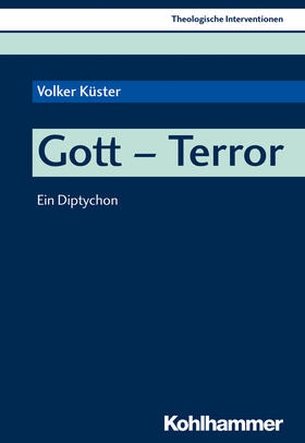 Küster | Küster, V: Gott - Terror | Buch | 978-3-17-034434-1 | sack.de