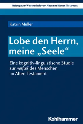 Müller / Dietrich / Scoralick |  Lobe den Herrn, meine "Seele" | Buch |  Sack Fachmedien