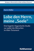 Müller / Dietrich / Scoralick |  Müller, K: Lobe den Herrn, meine "Seele" | Buch |  Sack Fachmedien