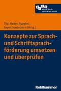 Titz / Weber / Ropeter |  Konzepte zur Sprach- und Schriftsprachförderung umsetzen und überprüfen | eBook | Sack Fachmedien