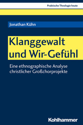 Kühn | Klanggewalt und Wir-Gefühl | Buch | 978-3-17-034505-8 | sack.de