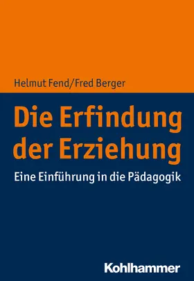 Berger / Fend |  Die Erfindung der Erziehung | eBook | Sack Fachmedien