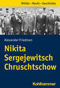 Friedman |  Nikita Sergejewitsch Chruschtschow | Buch |  Sack Fachmedien