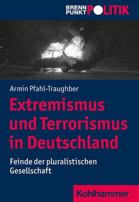 Pfahl-Traughber / Riescher / Große Hüttmann | Pfahl-Traughber, A: Extremismus und Terrorismus | Buch | 978-3-17-034543-0 | sack.de