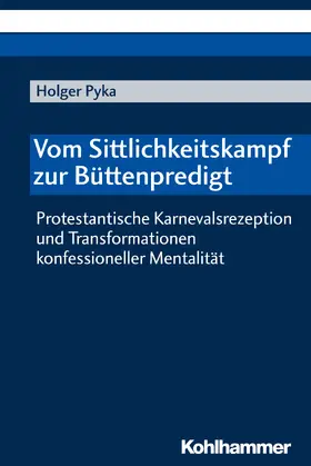 Pyka |  Vom Sittlichkeitskampf zur Büttenpredigt | Buch |  Sack Fachmedien